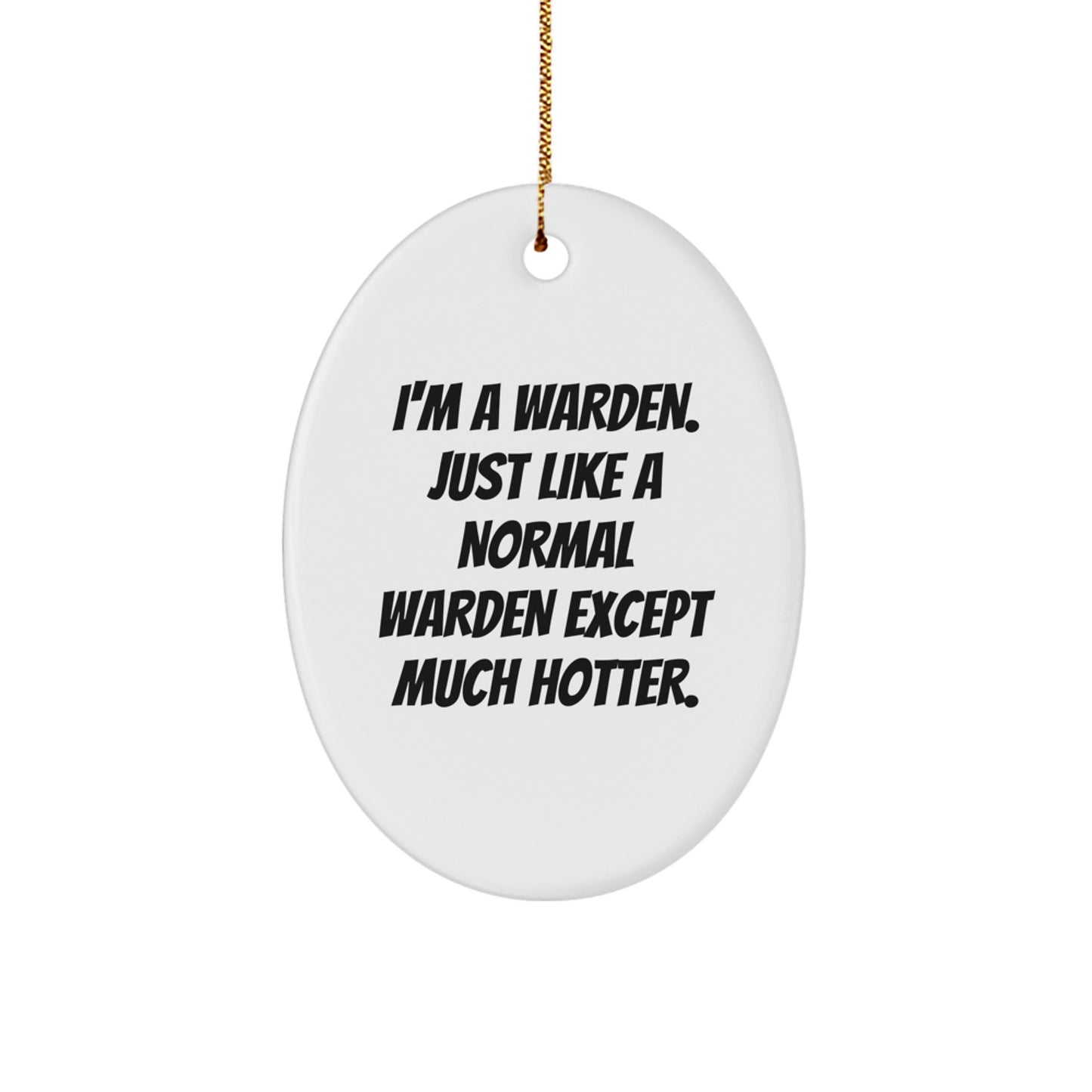 Funny Warden Gifts from Friends for Men, Warden Oval Ornament Christmas Unique Decoration - Image 1