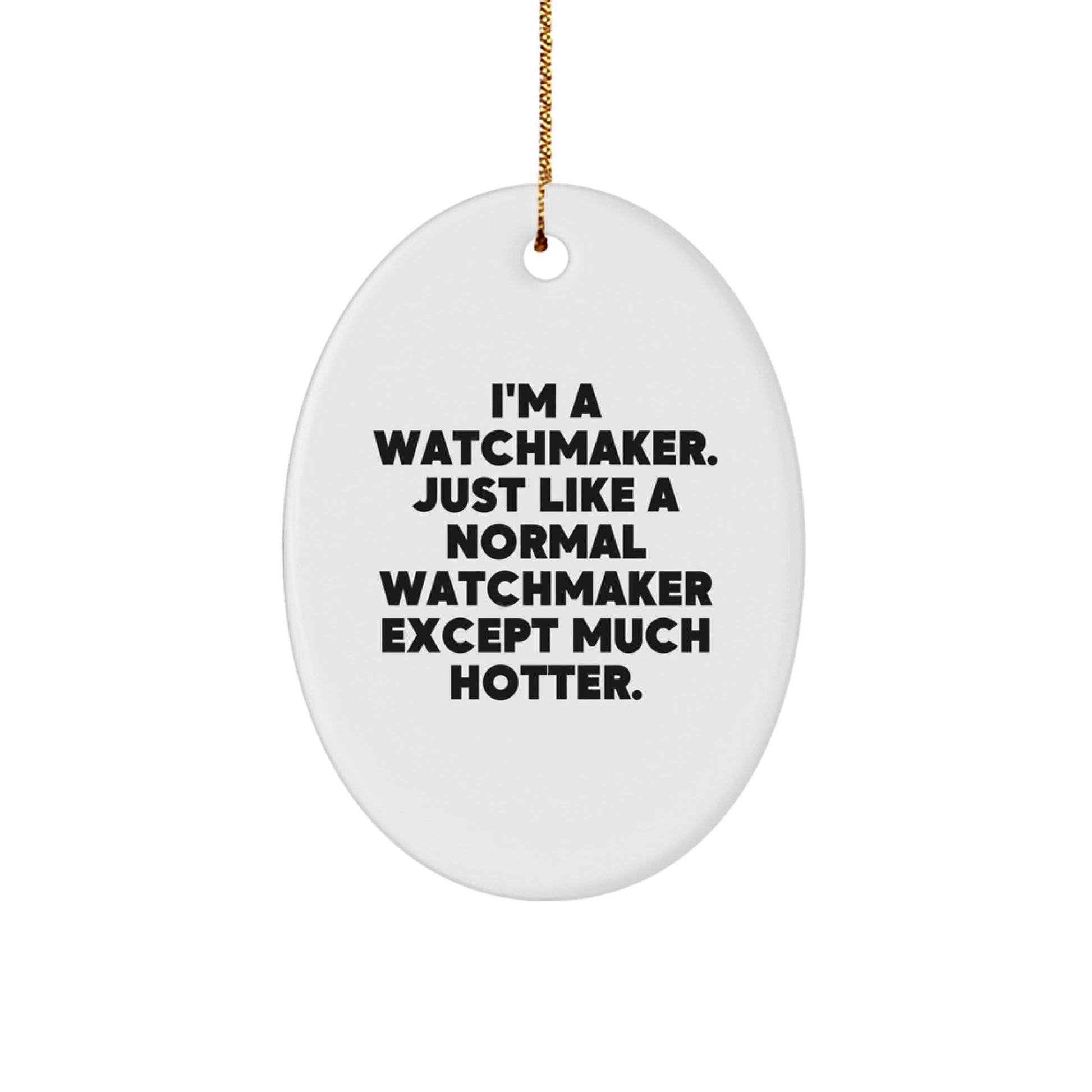 Funny Watchmaker Gifts for Men - Oval Ornament, White, Christmas Unique Presents from Friends - Image 1