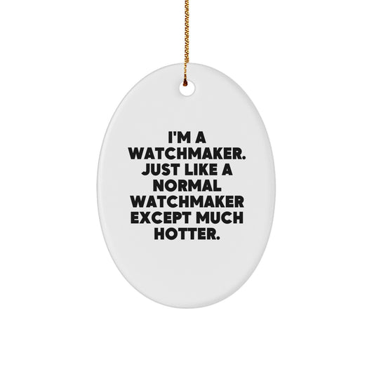 Funny Watchmaker Gifts for Men - Oval Ornament, White, Christmas Unique Presents from Friends - Image 1