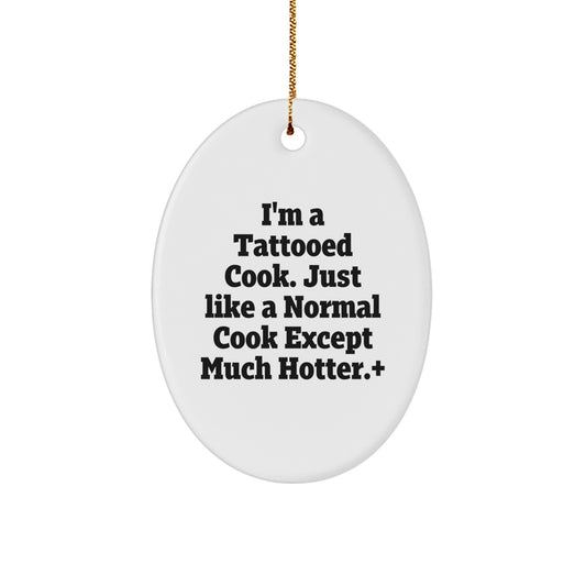 Funny Cook Gifts for Men, Women, and Friends - 'I'm A Tattooed Cook' Oval Ornament for Christmas - Image 1