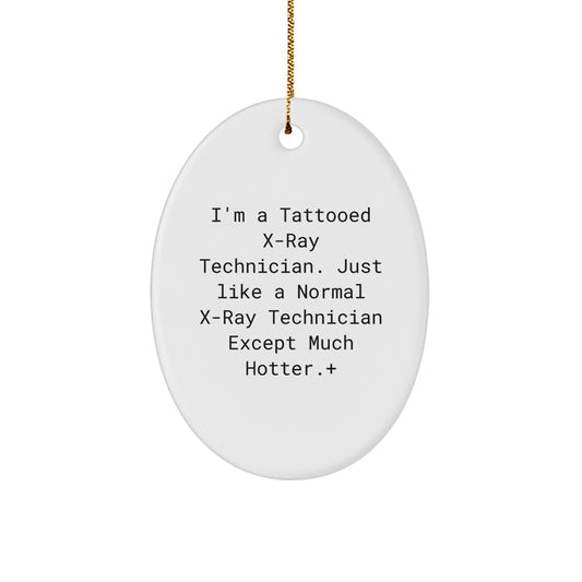 Funny X-Ray Technician Oval Ornament Gifts from Friends, Coworkers, Family to X-Ray Technician, Christmas Unique Gifts for X-Ray Technician - Image 1
