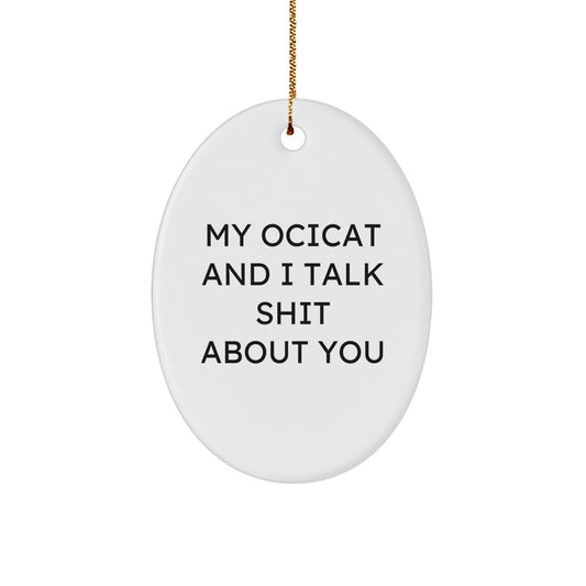 Gifts from Friends for Ocicat Lovers - Funny Oval Ornament, White, Christmas Unique Gifts - Image 1