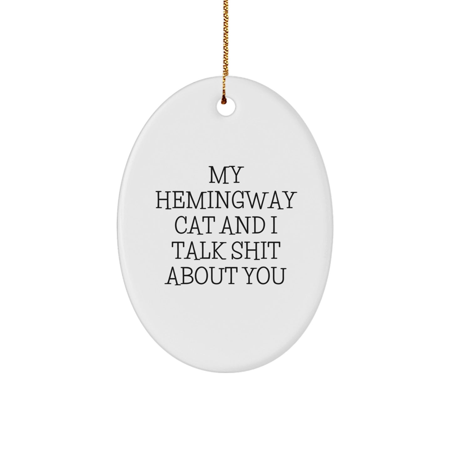 Hemingway Cat Oval Ornament Gifts for Friends from Men - Funny Quotes for Christmas Unique Gifts - Image 1