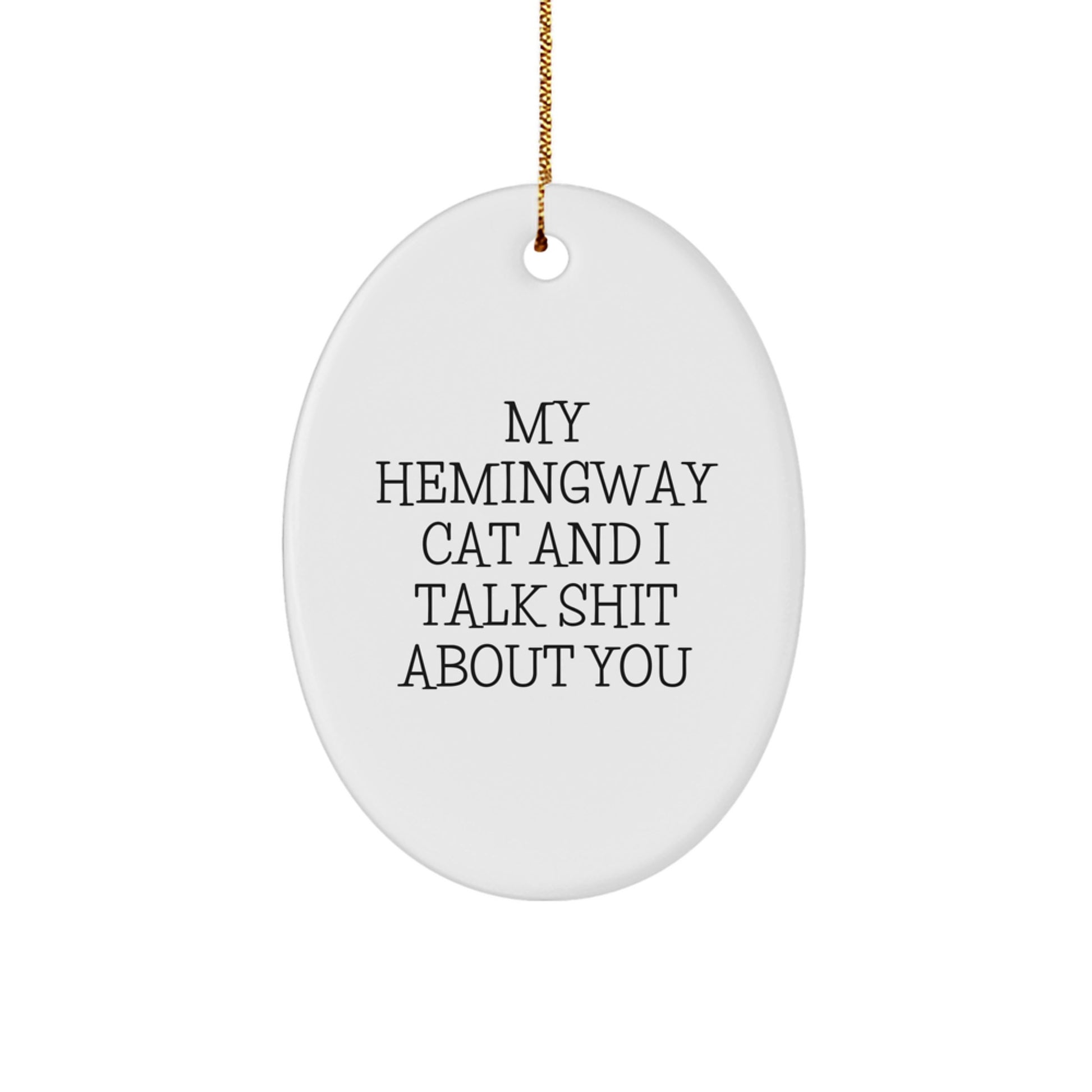 Hemingway Cat Oval Ornament Gifts for Friends from Men - Funny Quotes for Christmas Unique Gifts - Image 1