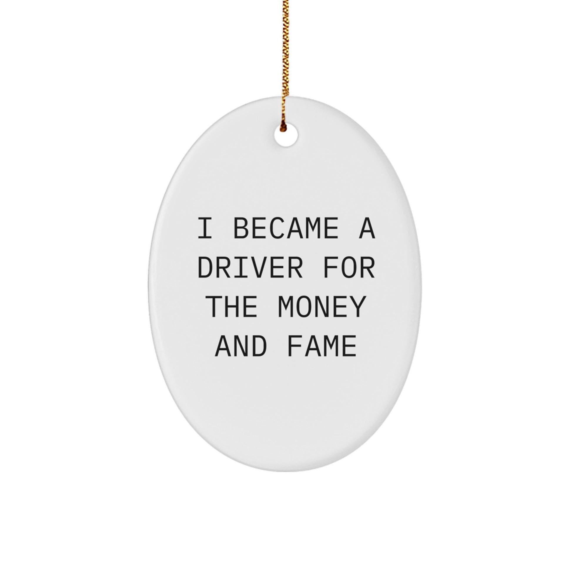 Funny Driver Gifts from Men - Inspirational Oval Ornament for Driver, Christmas Unique Gifts for Him, Her, Friends, Coworkers, Family - Image 1