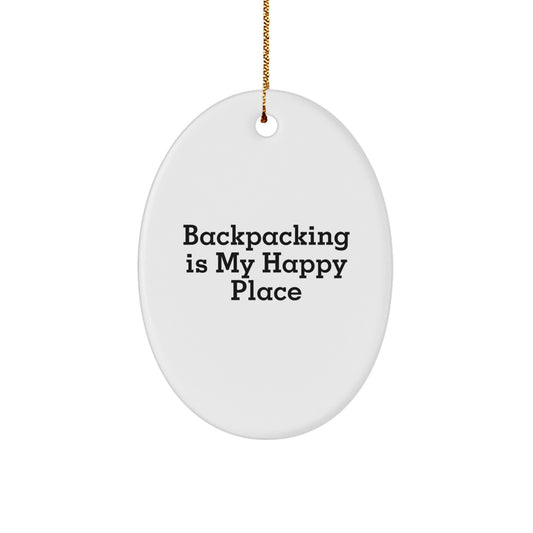Funny Backpacking Gifts for Backing Enthusiasts, Oval Ornament for Men Friends Family from Backpacking Is My Happy Place - Image 1