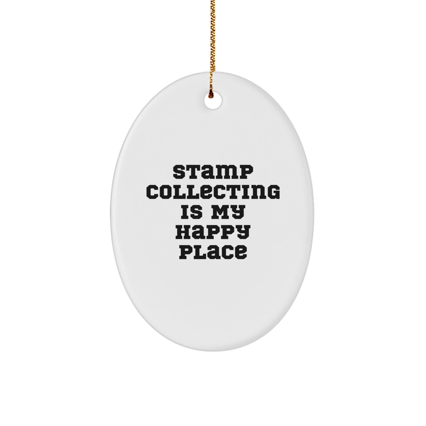 Funny Stamp Collecting Gifts for Christmas - Oval Ornament, Gifts from Family to Friends - 'Stamp Collecting Is My Happy Place' Decor - Image 1