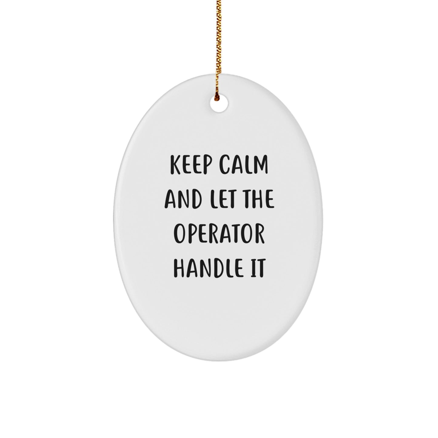Funny Keep Calm Operator Gifts for Men Friends Coworkers Oval Ornament Christmas Unique Decor - Image 1