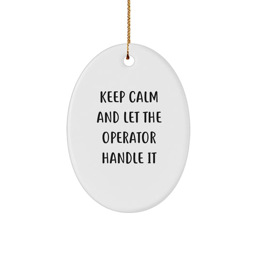 Funny Keep Calm Operator Gifts for Men Friends Coworkers Oval Ornament Christmas Unique Decor - Image 1
