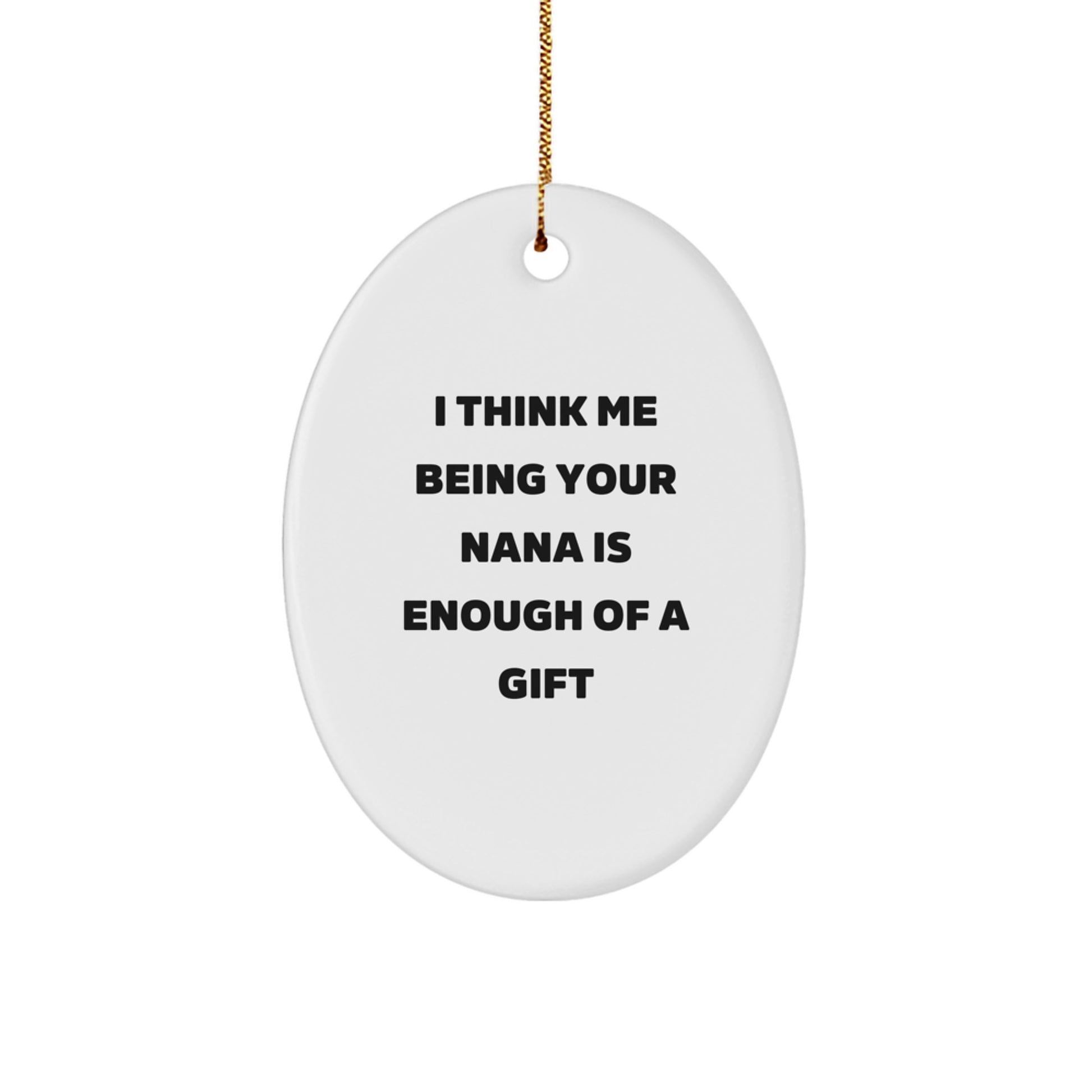Funny Quote Oval Ornament Gifts for Nana from Family - Unique Christmas Decorations - Image 1