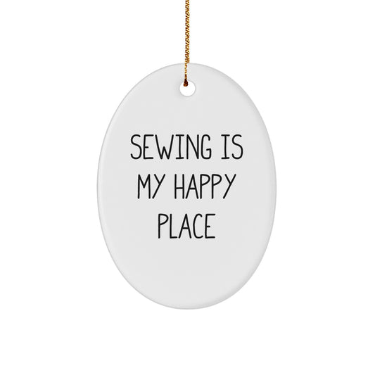 Funny Sewing Gifts for Women Oval Ornament from Friends, Gift for Sewing Enthusiast by Sewing Is My Happy Place - Image 1