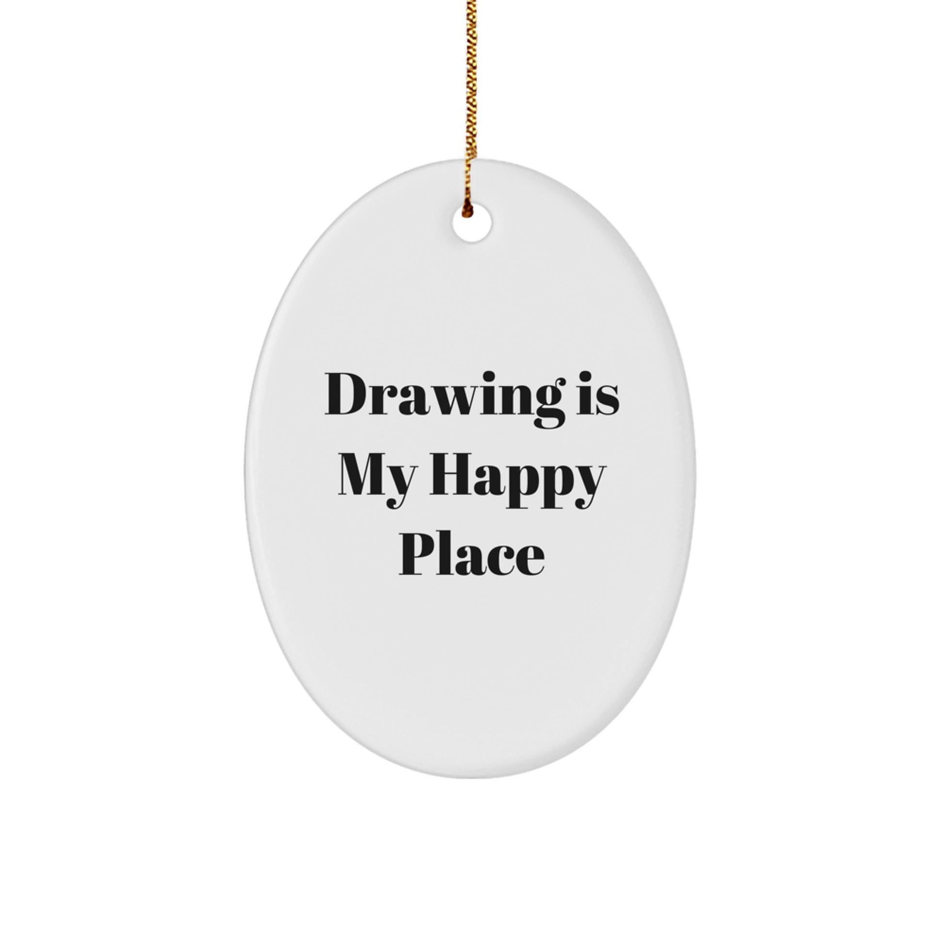 Drawing Gifts for Men Oval Ornament, Funny Quote 'Drawing Is My Happy Place', Unique Christmas Oval Decoration for Home - Image 1