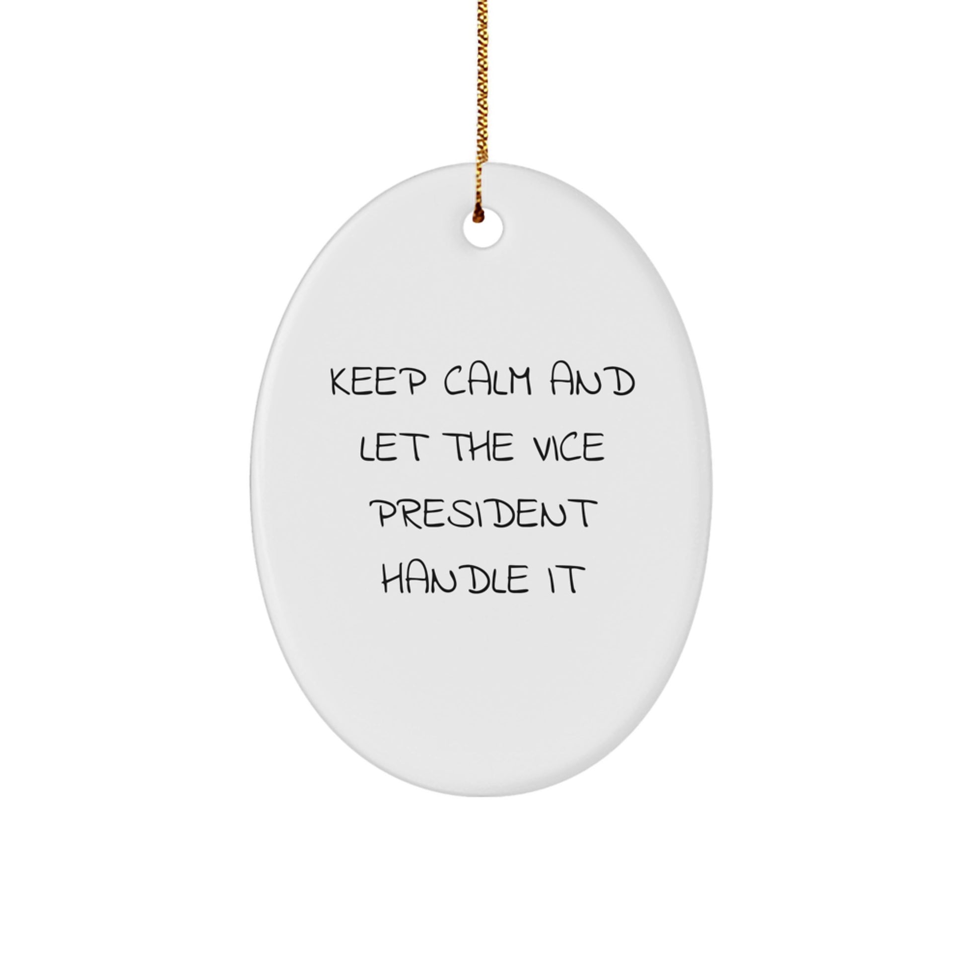 Funny Vice President Gifts from Friends, Keep Calm And Let The Vice President Handle It Oval Ornament, Christmas Unique Vice President Presents for Men - Image 1
