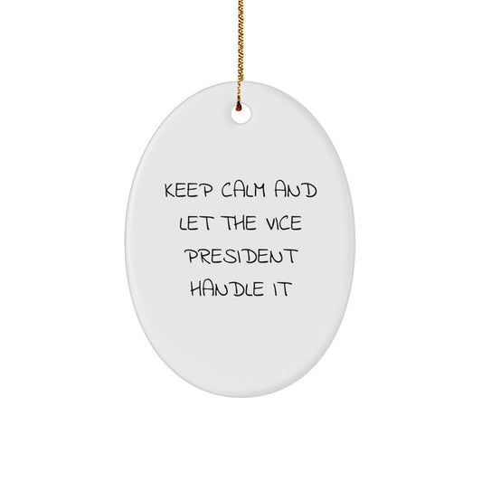 Funny Vice President Gifts from Friends, Keep Calm And Let The Vice President Handle It Oval Ornament, Christmas Unique Vice President Presents for Men - Image 1
