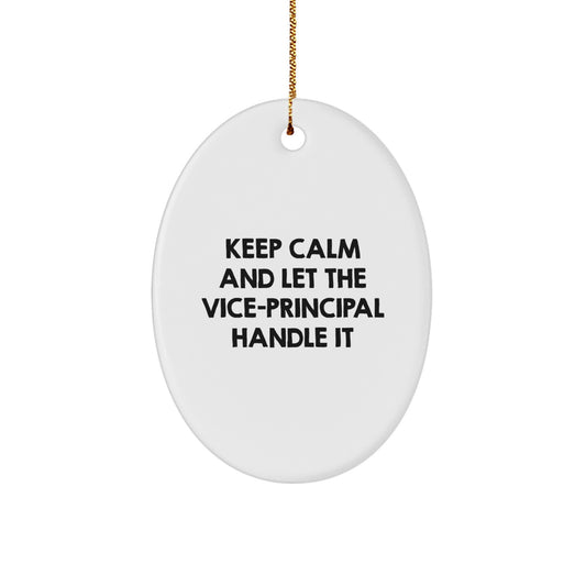 Vice-Principal Gifts: Funny Oval Ornament for Men, Women, Coworkers, or Family - Keep Calm and Let the Vice-Principal Handle It - Christmas Decorations for Home or Office - Image 1