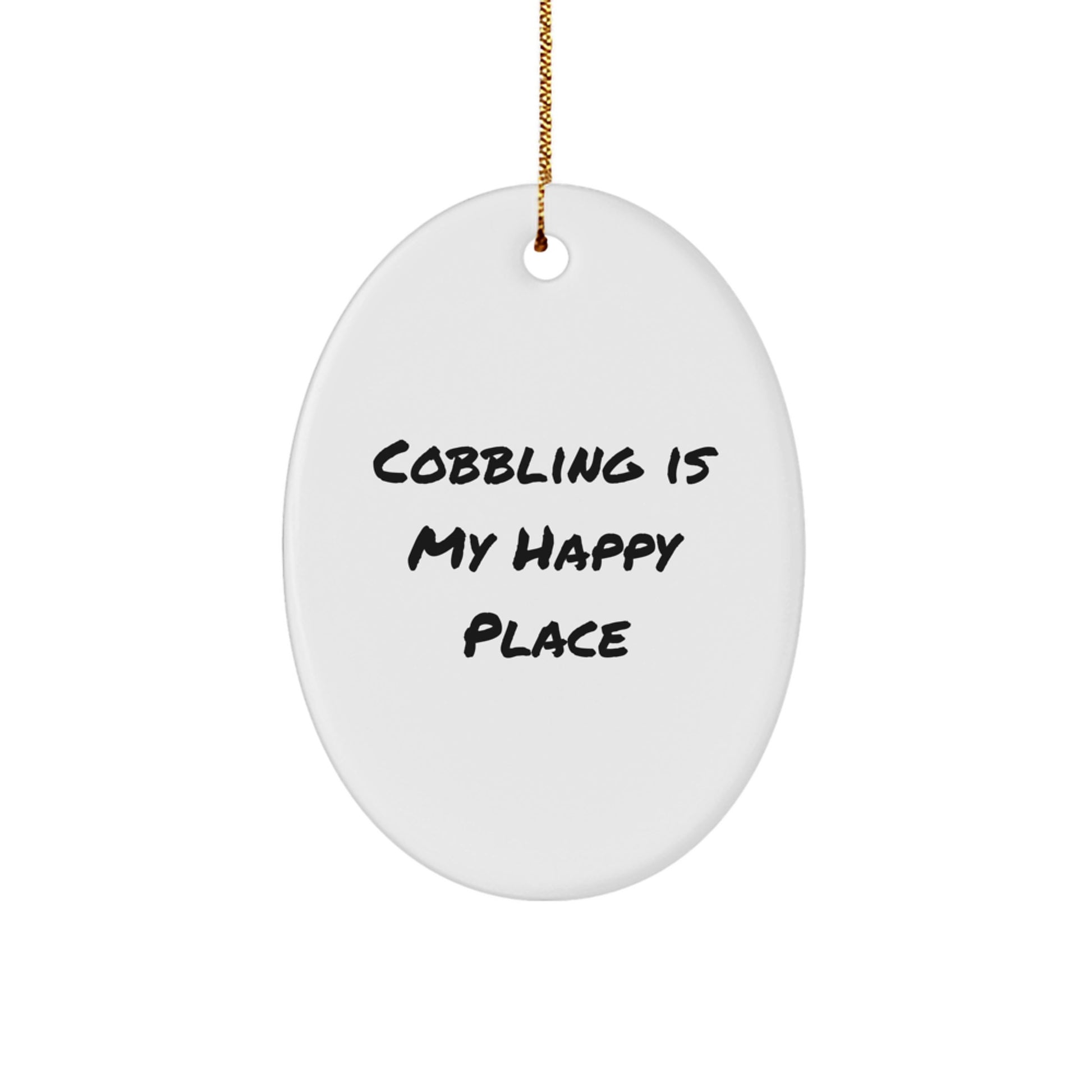 Cobbling Gifts for Men, Women, or Friends - Oval Ornament, 'Cobbling Is My Happy Place' Quote, Christmas Unique Gifts from Family - Image 1