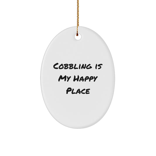 Cobbling Gifts for Men, Women, or Friends - Oval Ornament, 'Cobbling Is My Happy Place' Quote, Christmas Unique Gifts from Family - Image 1