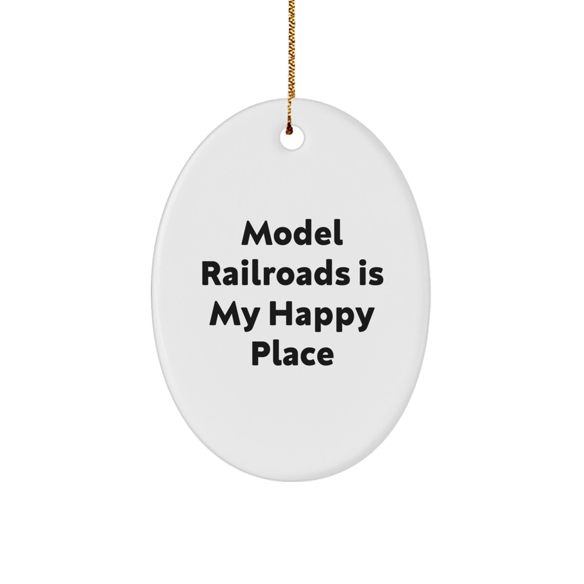 Model Railroads Gifts for Men, Oval Ornament Christmas Unique Gifts from Friends, Model Railroads Is My Happy Place Quote - Image 1