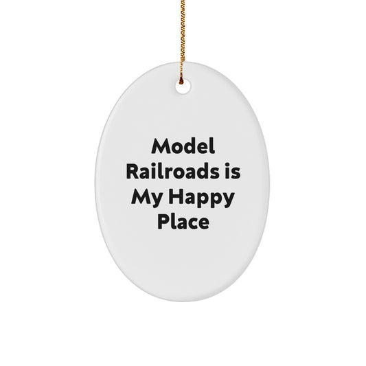 Model Railroads Gifts for Men, Oval Ornament Christmas Unique Gifts from Friends, Model Railroads Is My Happy Place Quote - Image 1