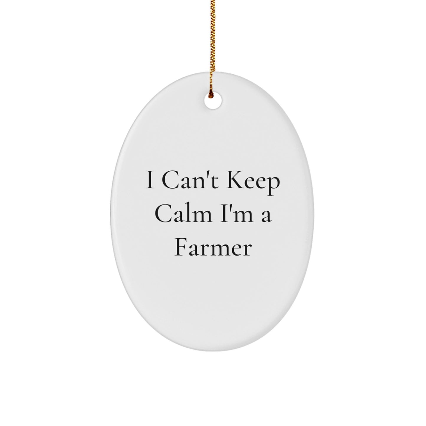 Funny I Can't Keep Calm I'm A Farmer Oval Ornament, Christmas Unique Gifts from Men to Farmer Friends, Unique Decorations for Home Farmhouse - Image 1