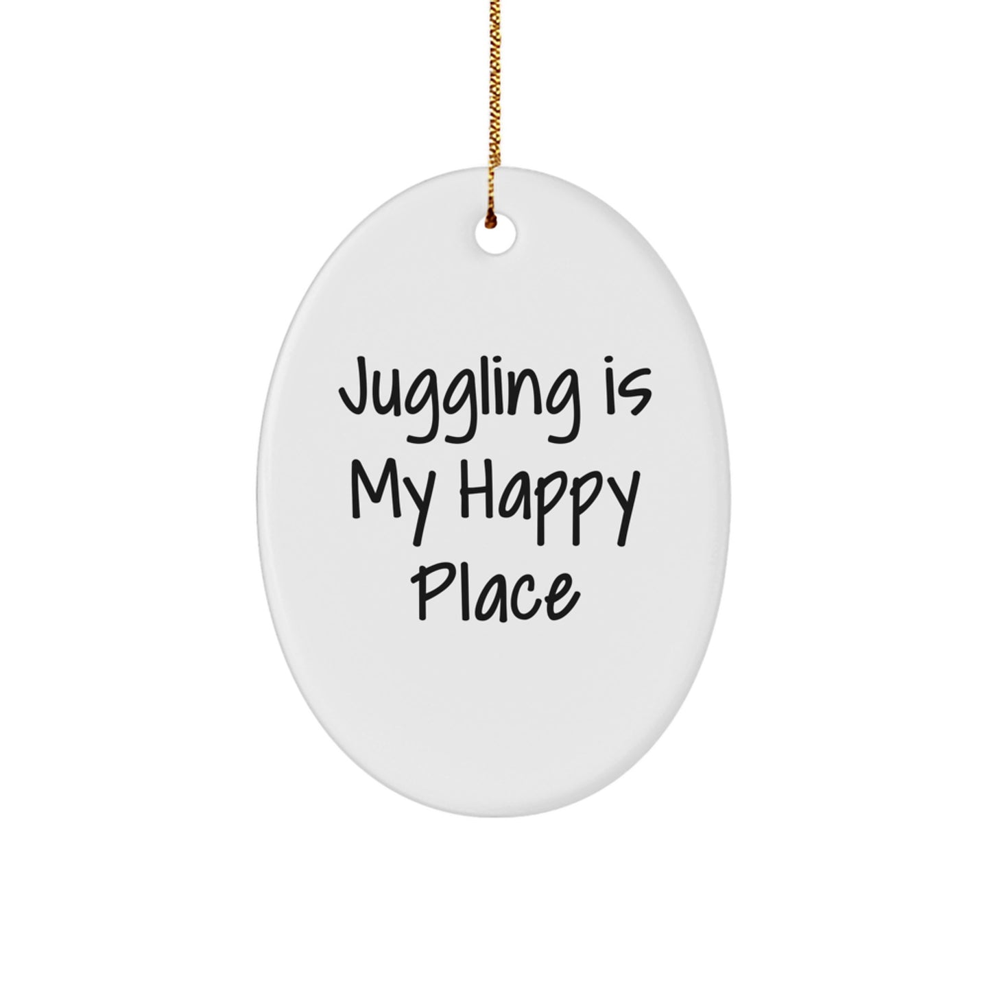 Funny Juggling Gifts for Friends, Oval Ornament 'Juggling Is My Happy Place' - Unique Christmas Decorations for Home, Office, Gift for Juggling Enthusiasts - Image 1