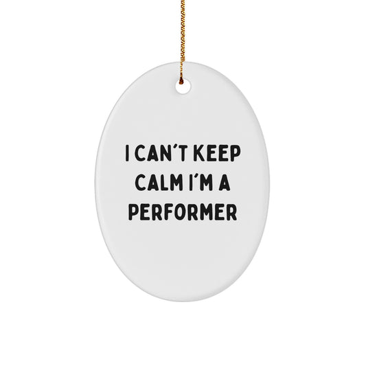 Funny Oval Ornament Gifts for Performer Friends Christmas from Men - Image 1