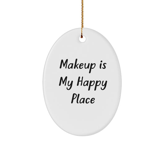 Makeup Lover Gifts from Family, Friends, or Men - 'Makeup Is My Happy Place' Oval Ornament for Makeup Enthusiasts, Christmas Unique Presents - Image 1