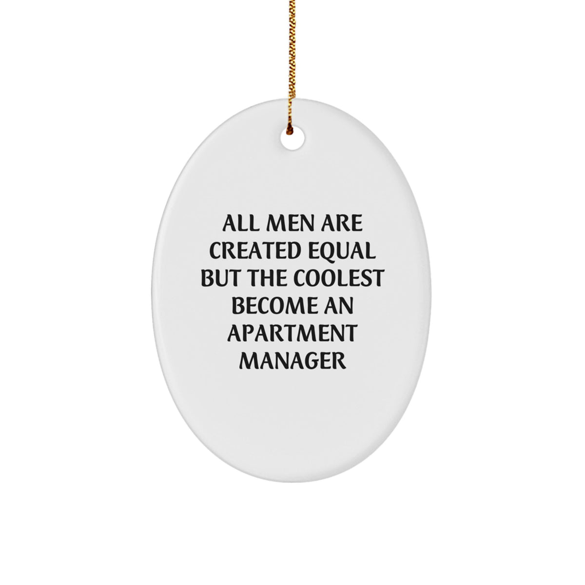 Apartment Manager Christmas Ornament for Him All Men Are Equal Gift - Image 1
