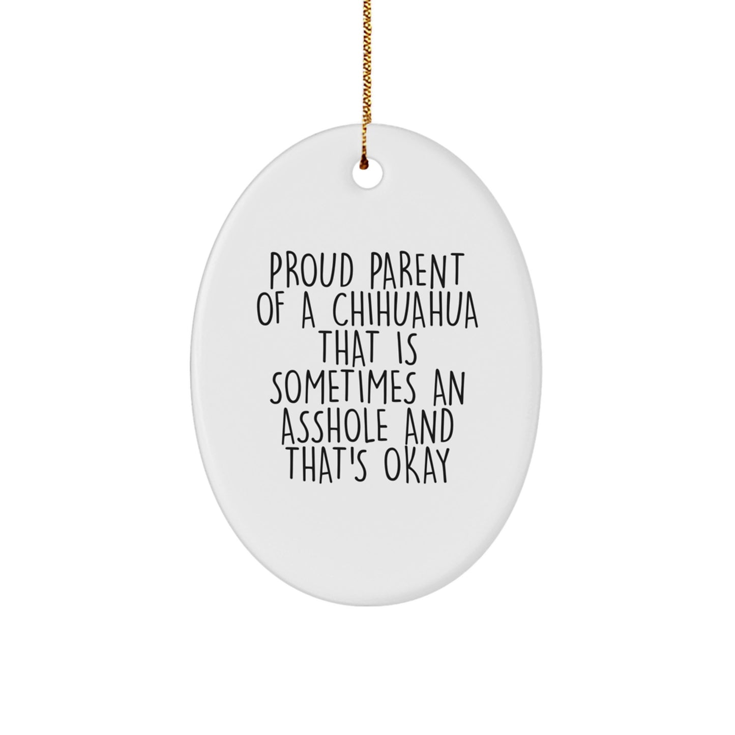 Funny Chihuahua Dog Christmas Oval Ornament Gifts from Men to Friends, Chihuahua Dog Lover Unique Christmas Unique Gifts for Chihuahua Dog Enthusiasts, Proud Parent Quote - Image 1