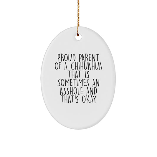 Funny Chihuahua Dog Christmas Oval Ornament Gifts from Men to Friends, Chihuahua Dog Lover Unique Christmas Unique Gifts for Chihuahua Dog Enthusiasts, Proud Parent Quote - Image 1