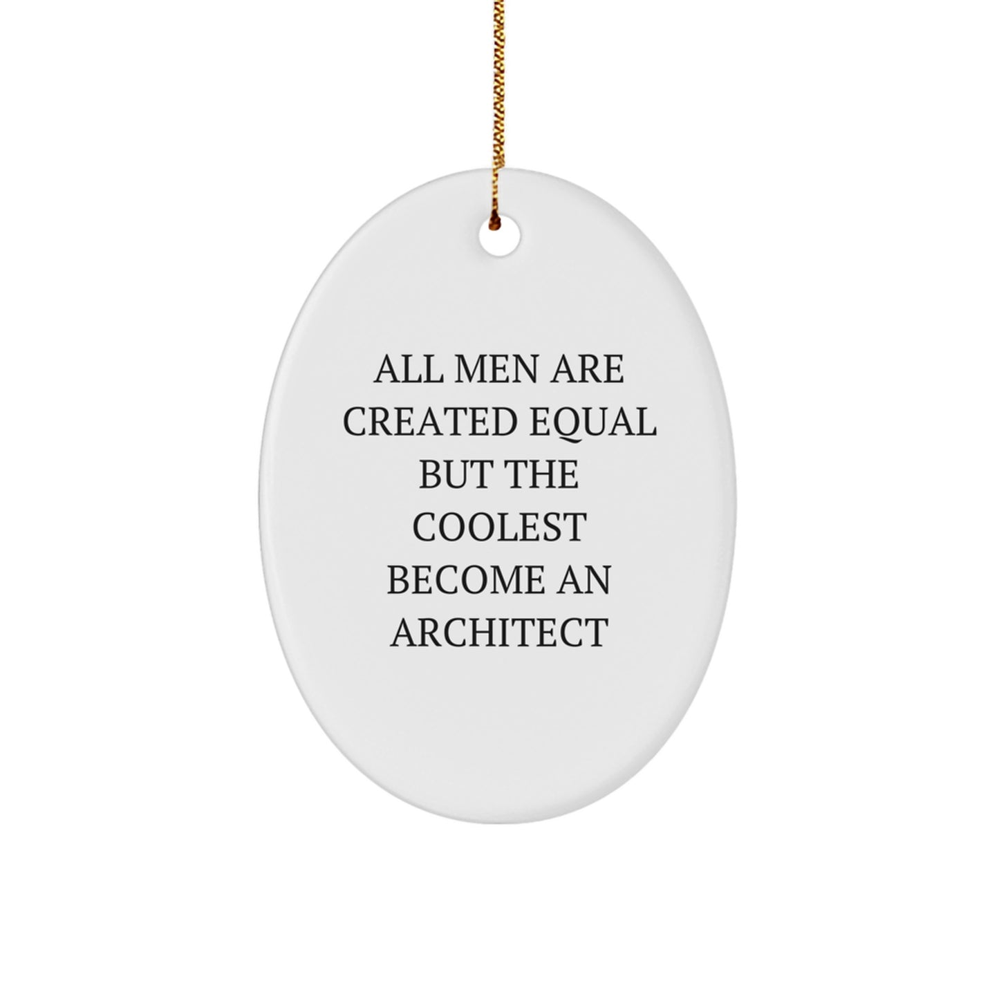 Funny Quotes for Architects Gifts, Oval Ornament, Christmas Unique Presents, Gifts from Men to Men, Gifts for Architects - Image 1