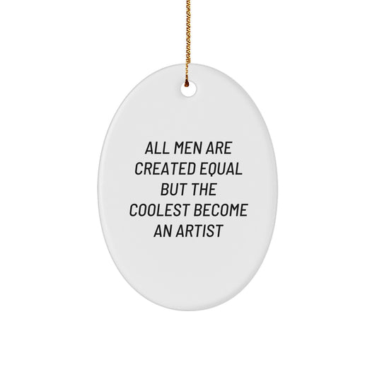 Funny Artist Oval Ornament Gifts from Men for Artist Friends at Christmas, Artist Quote Oval Shaped Ornament, Unique Gifts for Artist Women Coworkers Family - Image 1