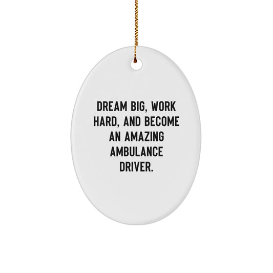 Ambulance Driver Gifts, Funny Quote Oval Ornament, Christmas Unique Gifts from Friends to Ambulance Driver Men, Become an Amazing Ambulance Driver Ornament - Image 1