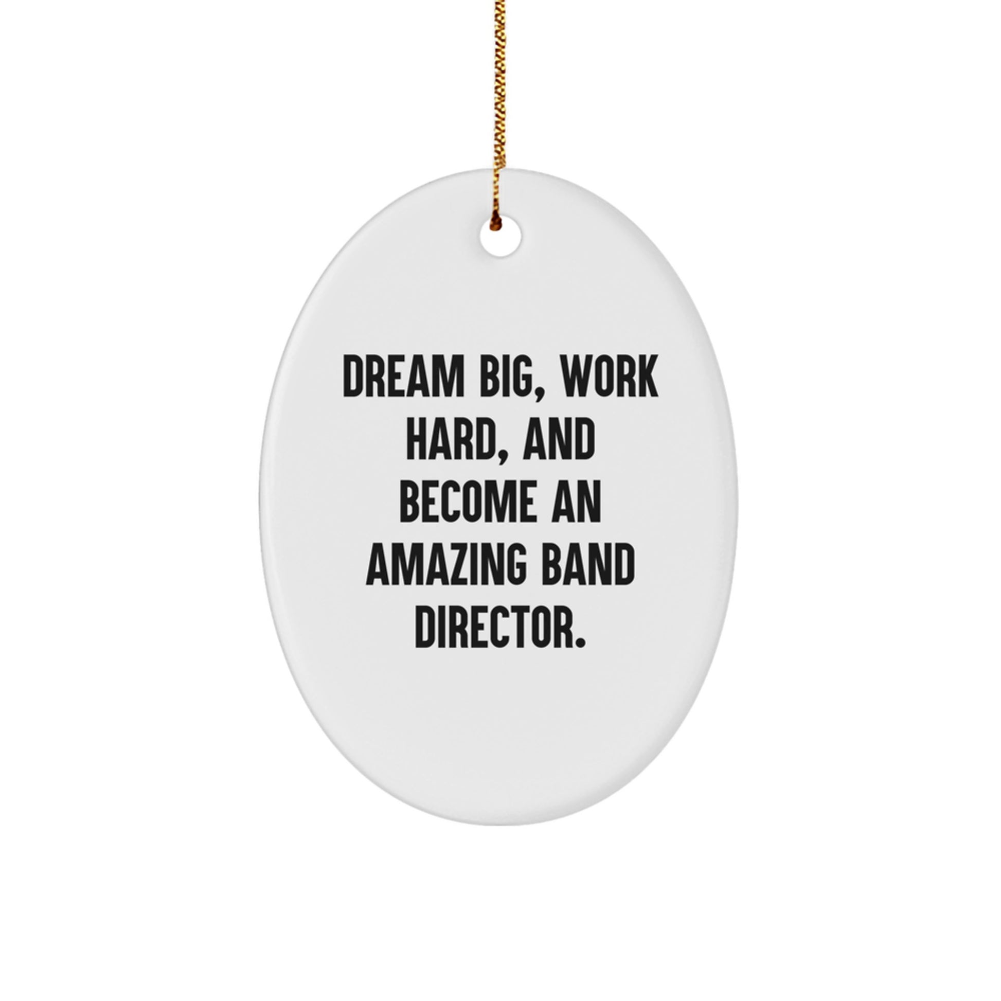 Gifts from Family for Band Director Christmas Unique Gifts - Dream Big, Work Hard Oval Ornament - Inspirational Christmas Unique Gift for Men, Women, Friends, or Coworkers - Image 1