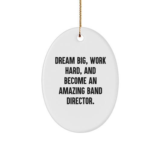 Gifts from Family for Band Director Christmas Unique Gifts - Dream Big, Work Hard Oval Ornament - Inspirational Christmas Unique Gift for Men, Women, Friends, or Coworkers - Image 1
