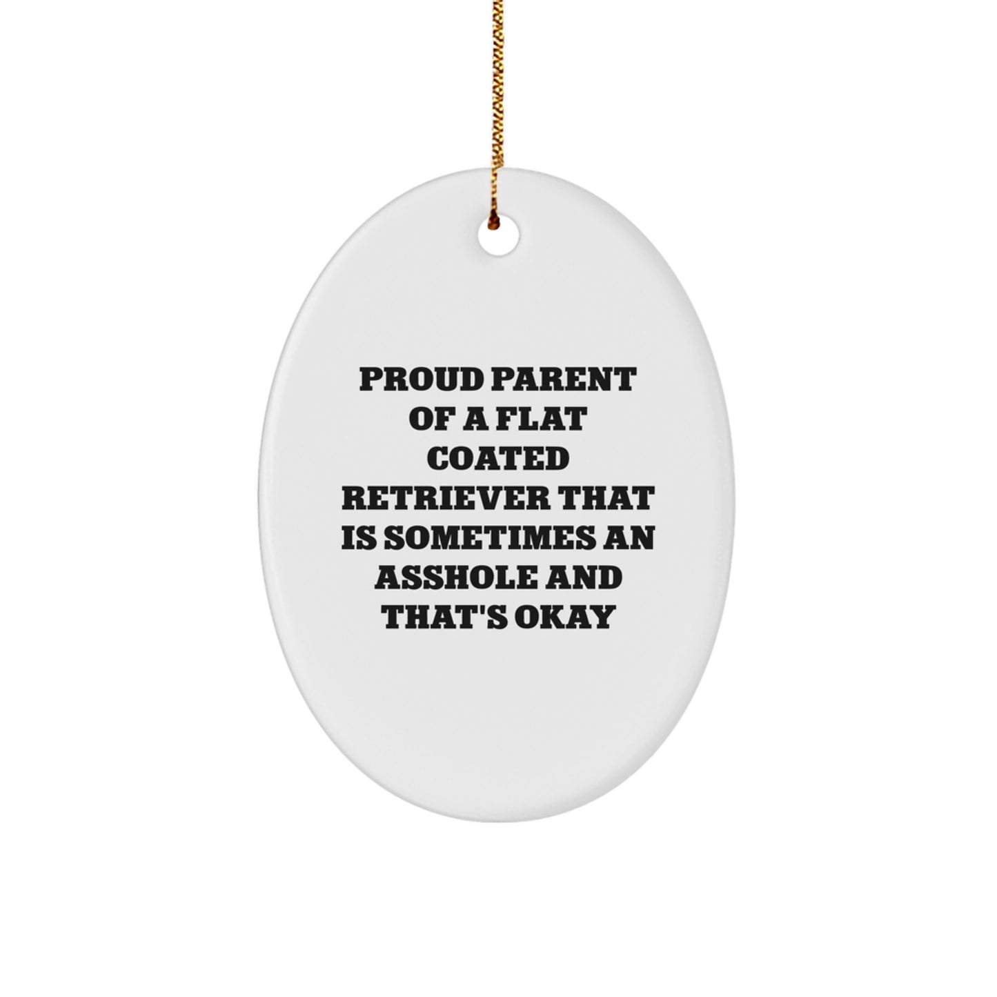 Flat Coated Retriever Dog Oval Ornament, Proud Parent Quote, Funny Christmas Unique Gifts for Men, Women, Friends, Family - Image 1