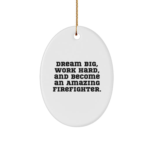 Firefighter Oval Ornament Gifts from Family for Men Inspirational Dream Big Christmas Unique - Image 1