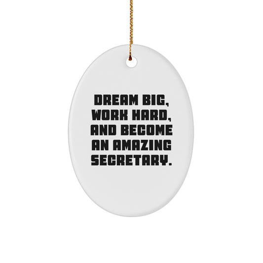 Dream Big Become an Amazing Secretary Inspirational Oval Christmas Ornaments Gifts from Friends Family Men Women Coworkers - Image 1