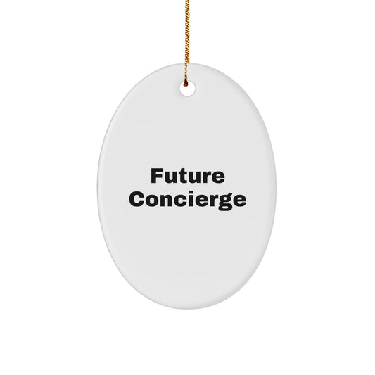 Funny Future Concierge Gifts from Men to Friends, Oval Ornament for Concierge Christmas Unique Gifts - Image 1