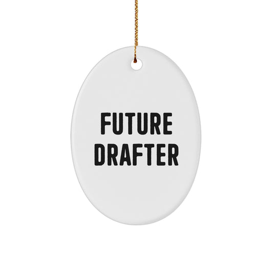 Funny Future Drafter Gifts for Him, Oval Ornament with Inspirational Quote, Gifts from Friends to Family for Christmas - Image 1