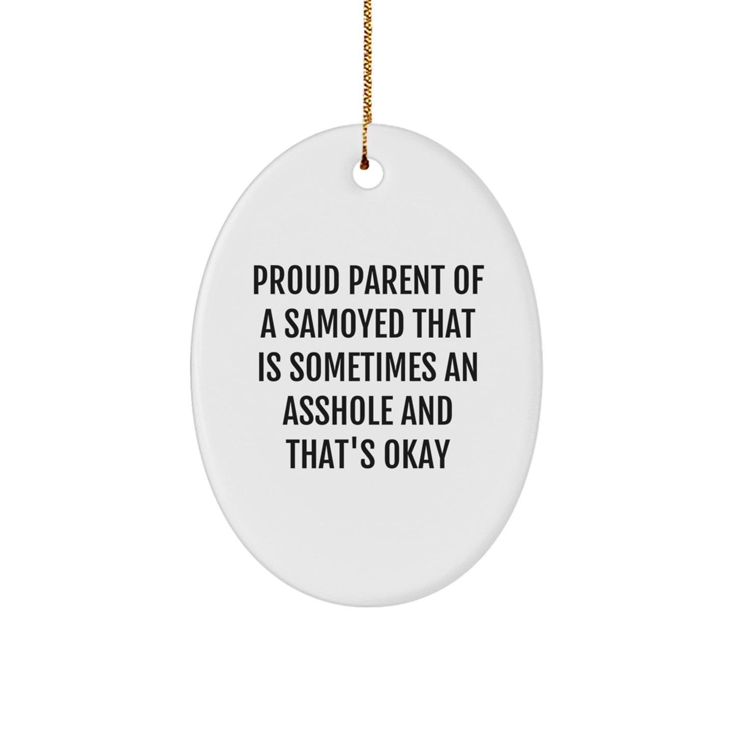 Funny Samoyed Dog Oval Ornament Gifts from Friends for Christmas - Proud Parent Humor - Image 1