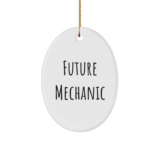 Gifts from Friends for Future Mechanic Christmas Oval Ornament, Funny Quote Mechanic Gifts, Mechanic Oval Ornament, Mechanic Gift Ideas, Mechanic Christmas Unique Gift - Image 1