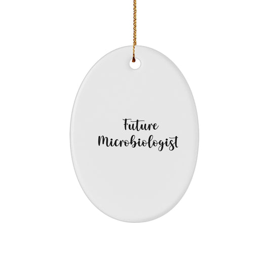Funny Quote 'Future Microbiologist' Oval Ornament Gifts from Friends, Gifts for Microbiologist - Image 1