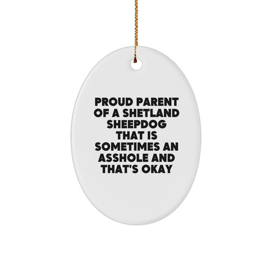 Funny Shetland Sheepdog Gifts for Shetland Sheepdog Lovers, Oval Ornament from a Proud Parent Gifts for Shetland Sheepdog Owners - Image 1