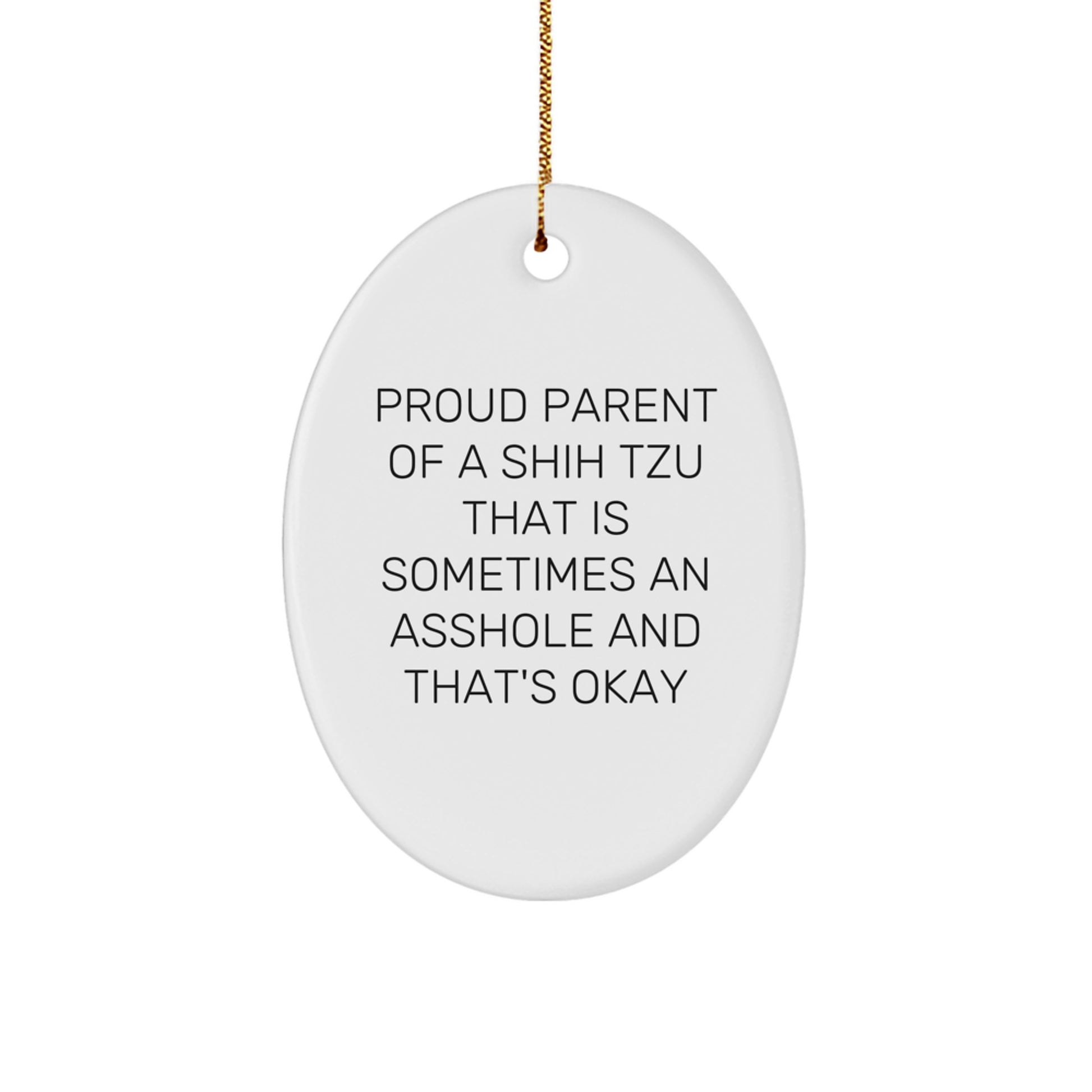 Shih Tzu Oval Ornament Essential Gift for Neighbors – Proud Parent Quote - Image 1