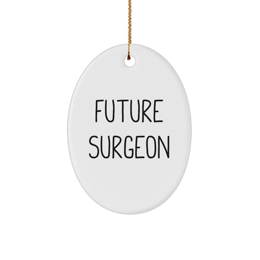 Funny Surgeon Gifts, 'Future Surgeon' Oval Ornament for Men, Unique Christmas Memorable Presents from Family, Friends, Coworkers - Image 1