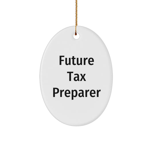 Funny Future Tax Preparer Gifts for Men - Oval Ornament, Gifts from Friends or Coworkers, Christmas Unique Gifts for Tax Professionals - Image 1