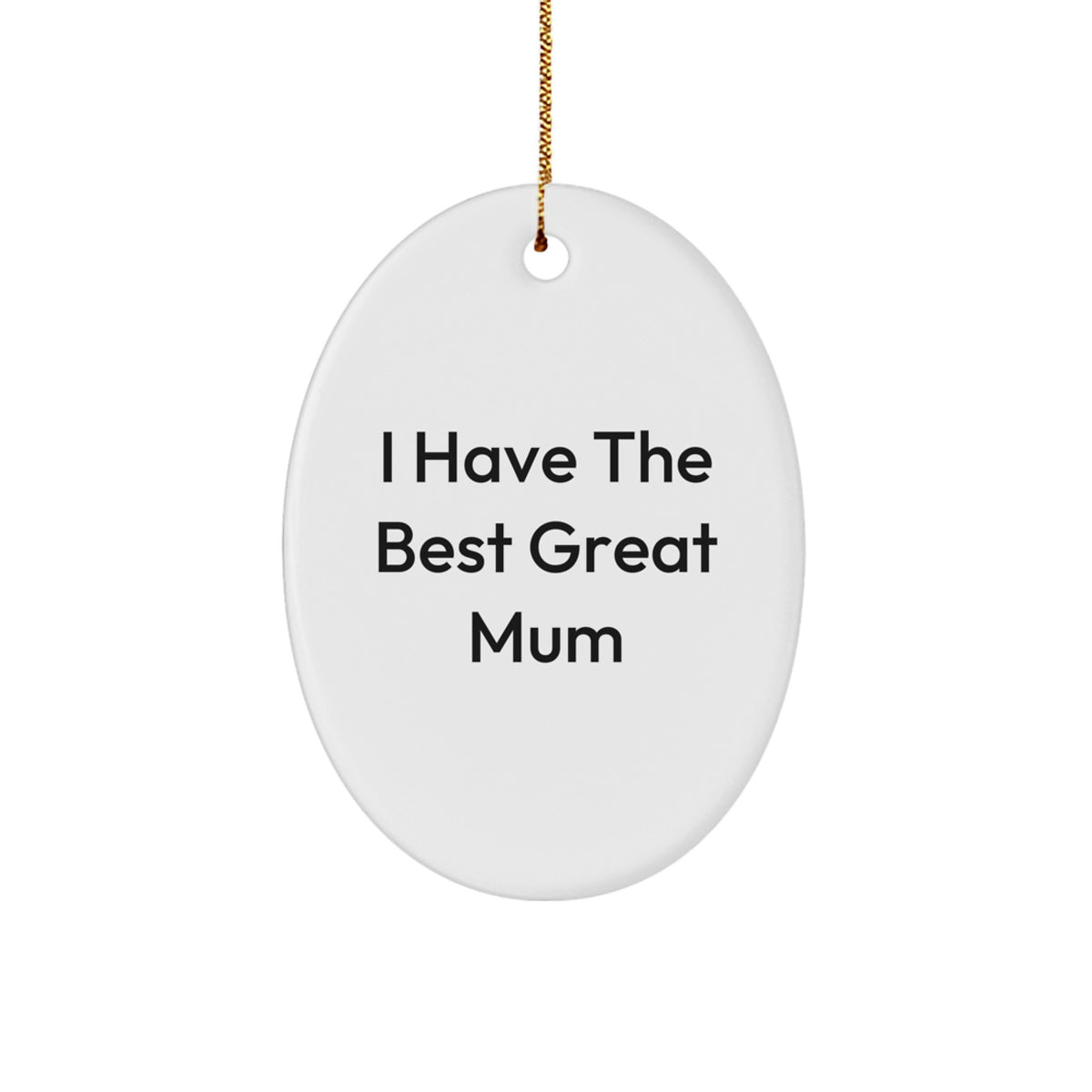 Mum Oval Ornament Keepsake Christmas Unique Gift for Him – Best Great Mum - Image 1