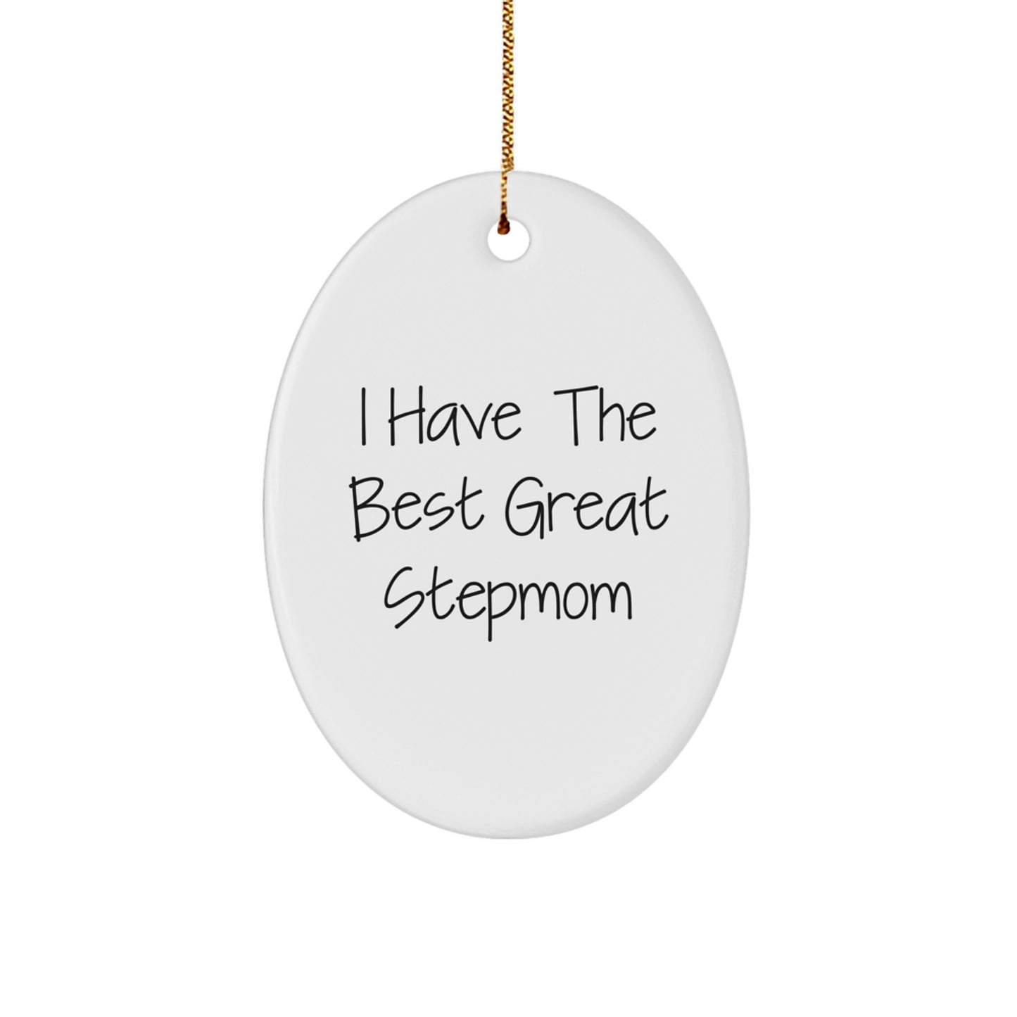 Funny Stepmom Gifts - Christmas Unique Stepmom Oval Ornament with 'I Have The Best Great Stepmom' Quote - Stepmom Gift from Family, Friends, or Men for Stepmom - Image 1