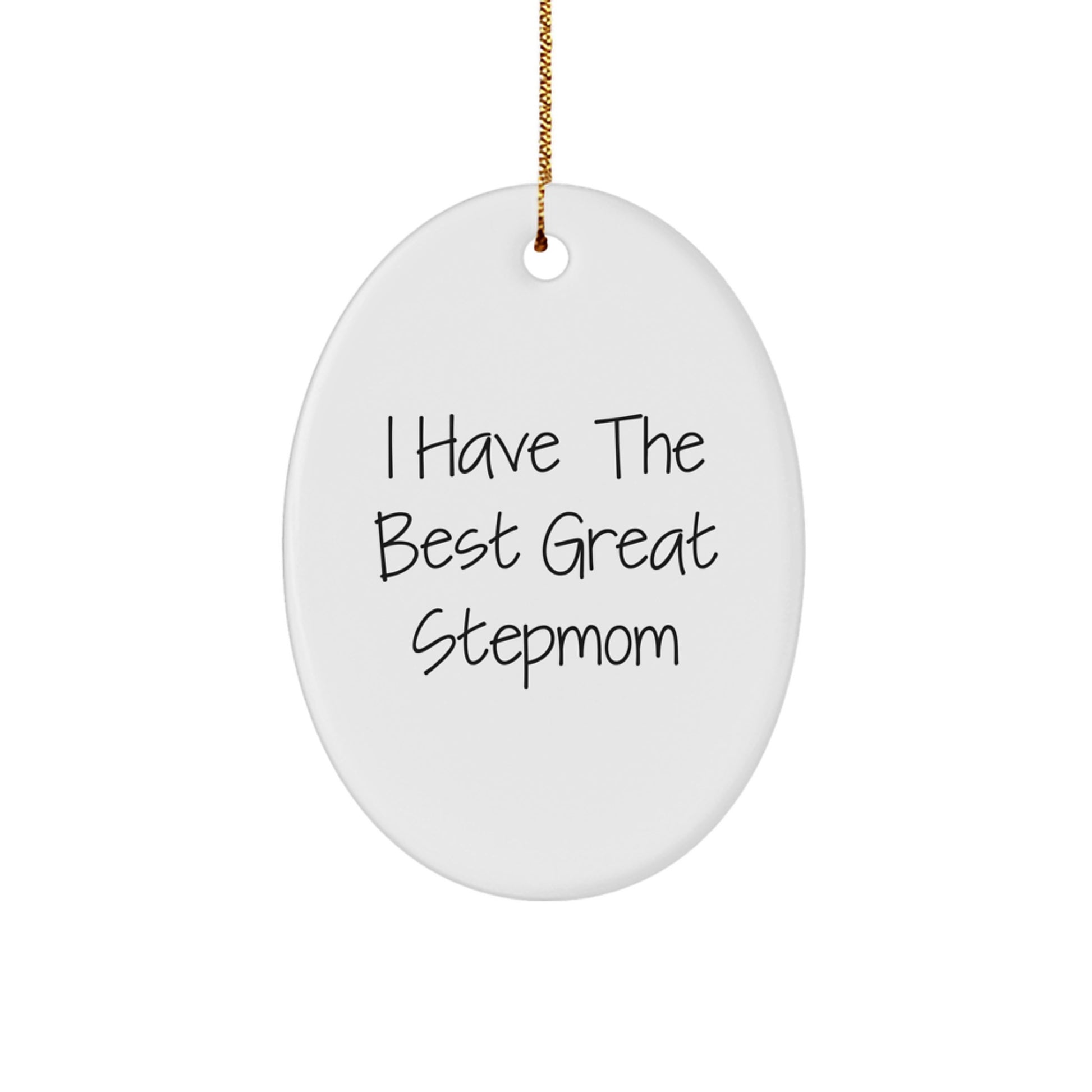 Funny Stepmom Gifts - Christmas Unique Stepmom Oval Ornament with 'I Have The Best Great Stepmom' Quote - Stepmom Gift from Family, Friends, or Men for Stepmom - Image 1